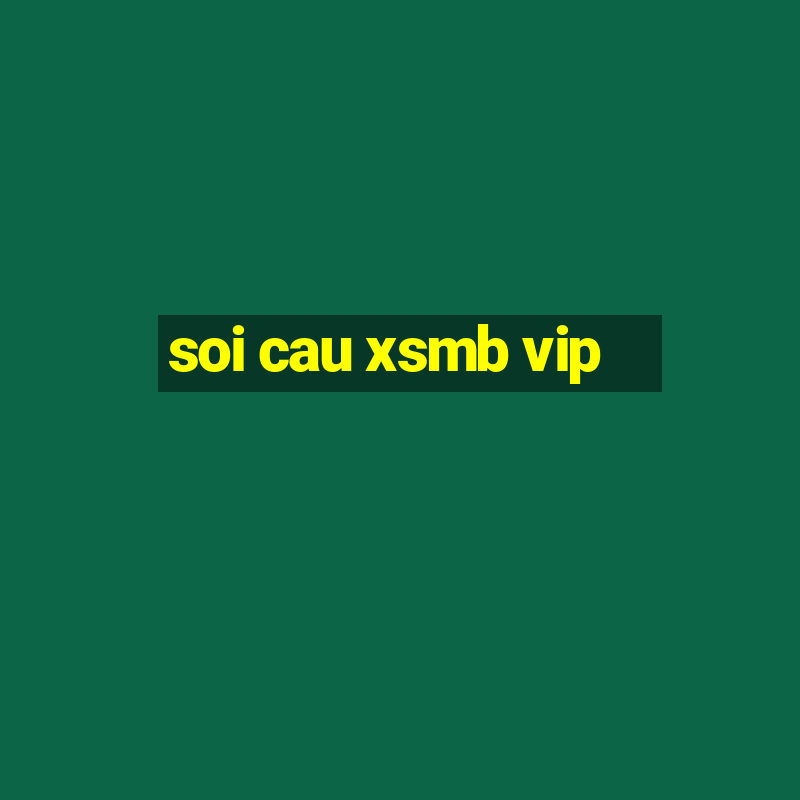 soi cau xsmb vip