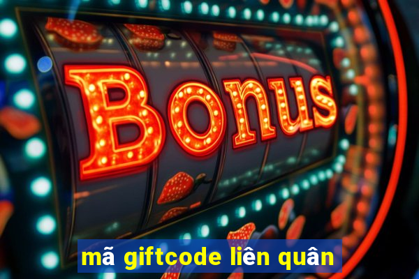 mã giftcode liên quân