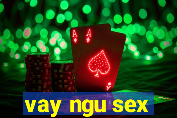 vay ngu sex