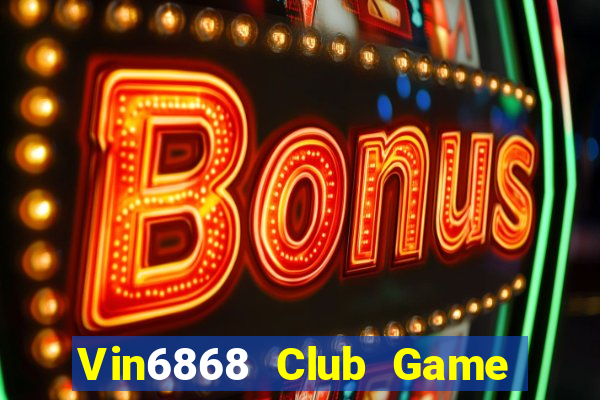 Vin6868 Club Game Bài 24H