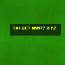 tai bet wm77 xyz