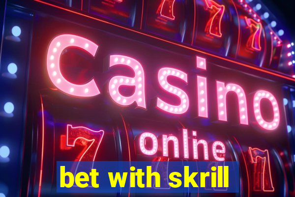 bet with skrill