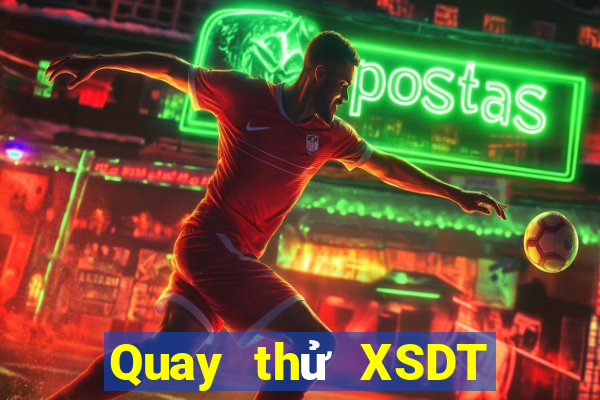 Quay thử XSDT ngày 19