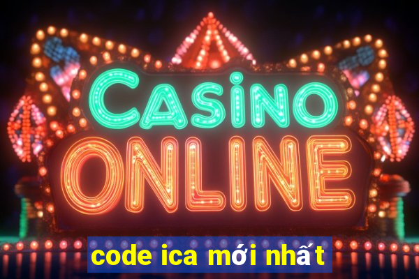 code ica mới nhất