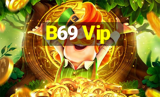 B69 Vip