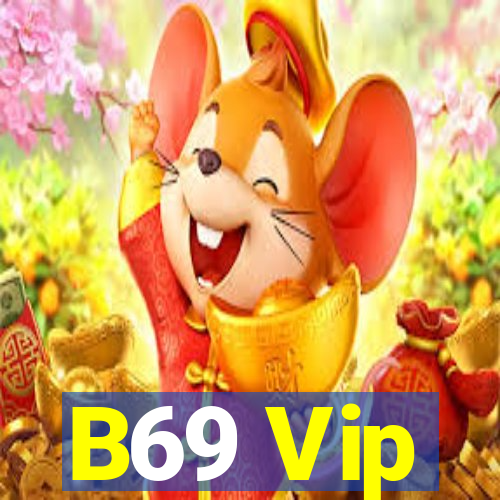 B69 Vip