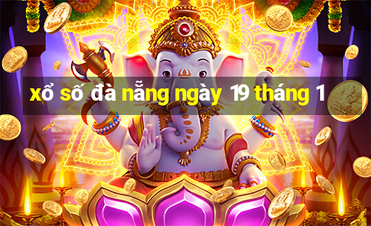 xổ số đà nẵng ngày 19 tháng 1