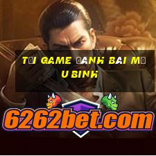 tai game danh bai mau binh