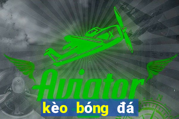 kèo bóng đá số 888