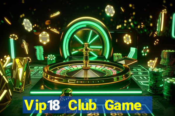 Vip18 Club Game Bài Liêng Online