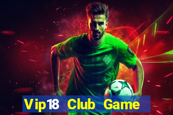 Vip18 Club Game Bài Liêng Online