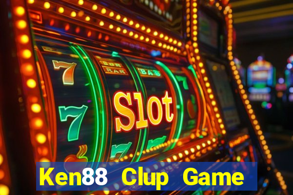 Ken88 Clup Game Bài Online Hay