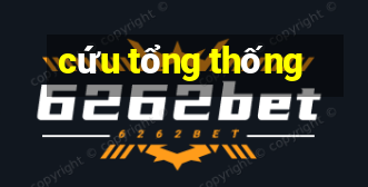 cứu tổng thống