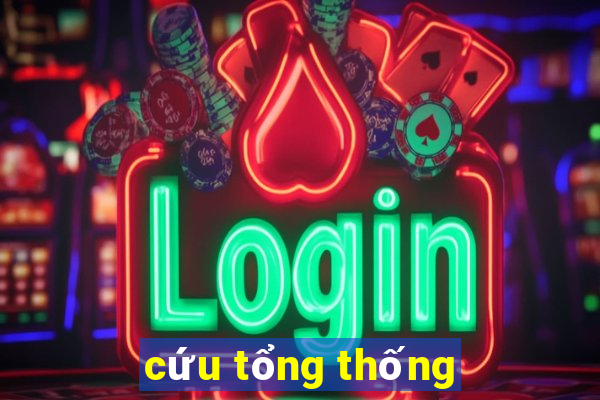 cứu tổng thống