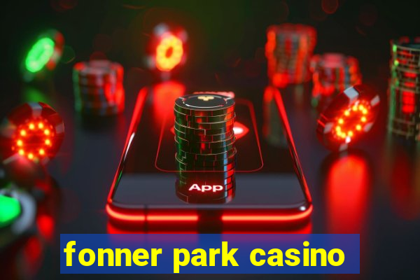 fonner park casino