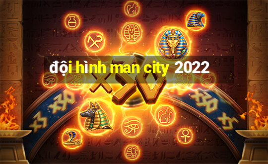 đội hình man city 2022