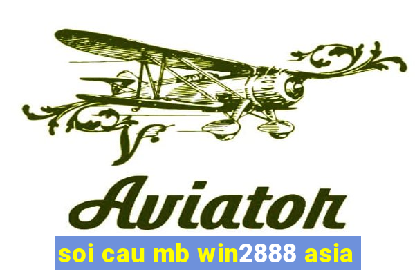 soi cau mb win2888 asia