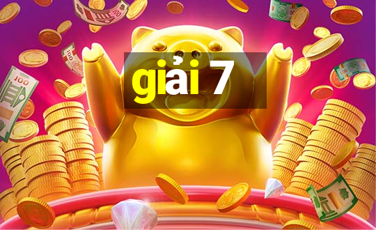 giải 7