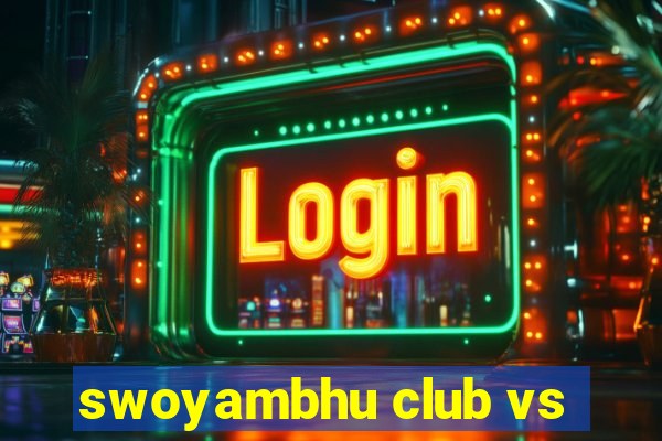 swoyambhu club vs