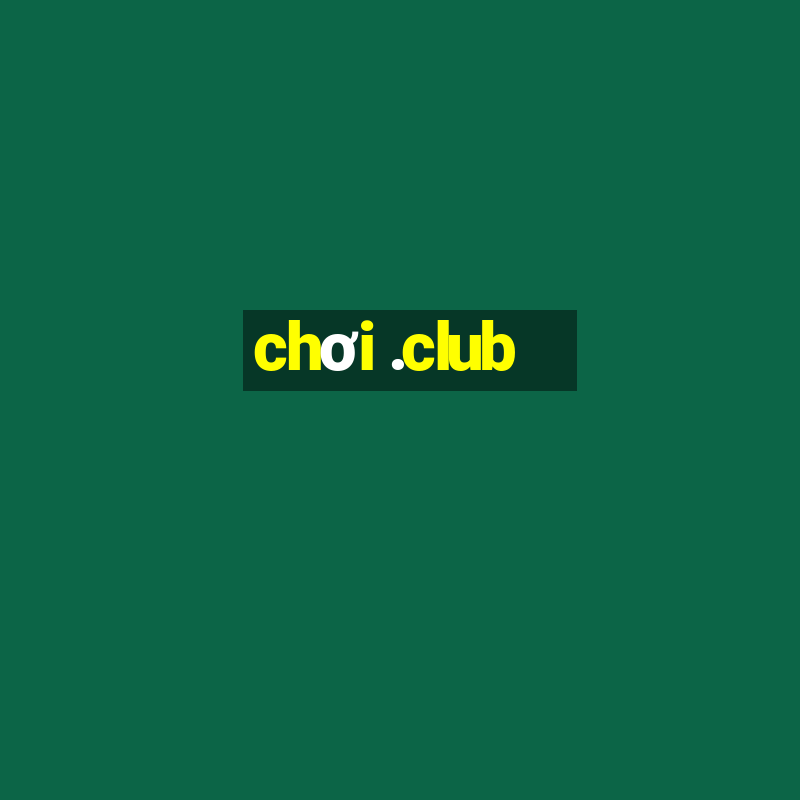 chơi .club