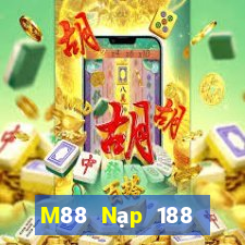 M88 Nạp 188 mừng lớn