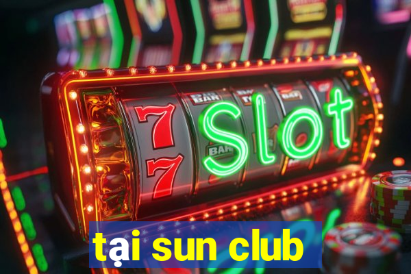 tại sun club