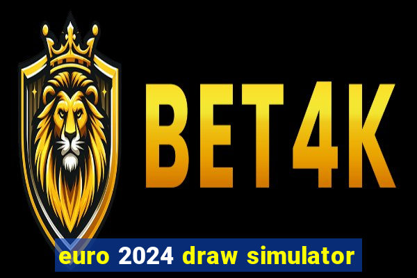 euro 2024 draw simulator