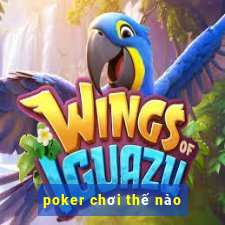 poker chơi thế nào