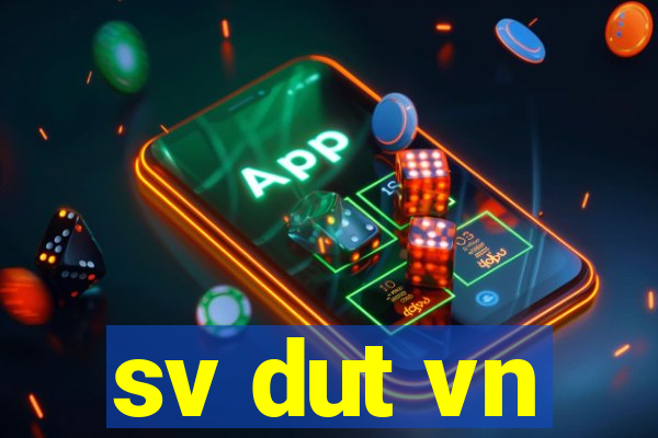 sv dut vn