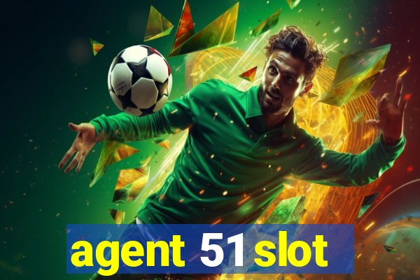 agent 51 slot