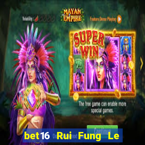 bet16 Rui Fung Le Đầu tư