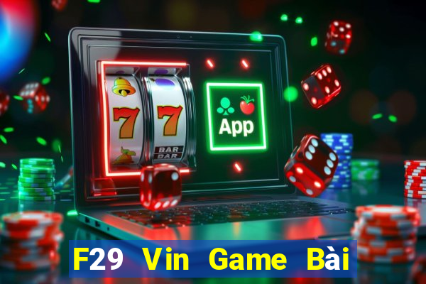 F29 Vin Game Bài Poker Đổi Thưởng