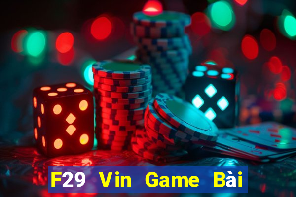 F29 Vin Game Bài Poker Đổi Thưởng