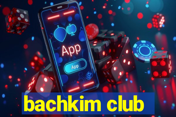 bachkim club