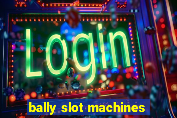 bally slot machines