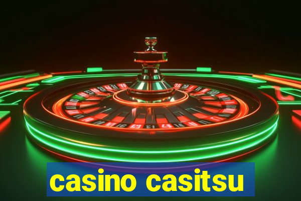 casino casitsu