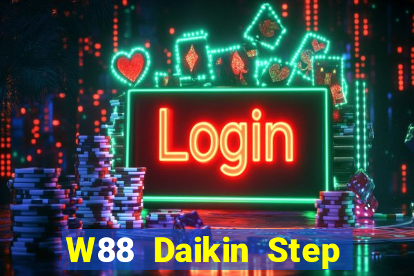 W88 Daikin Step For Win giải trí Đăng nhập