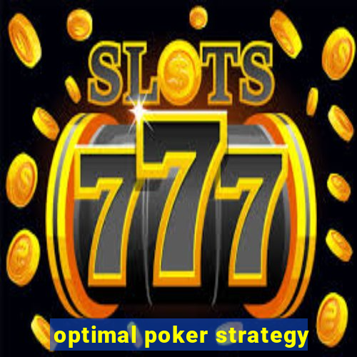 optimal poker strategy