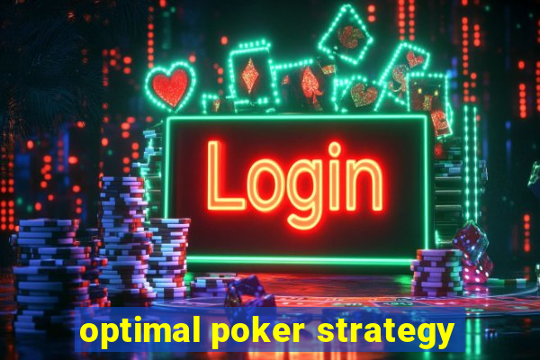 optimal poker strategy