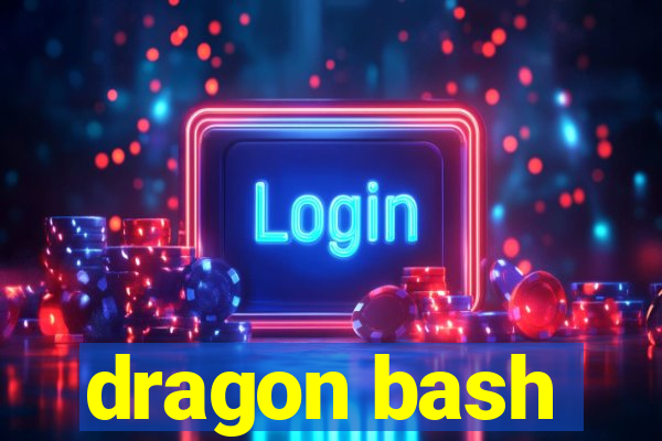 dragon bash