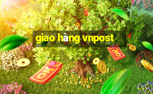 giao hàng vnpost