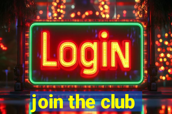 join the club