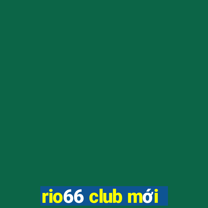 rio66 club mới