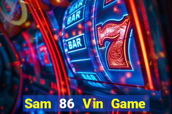 Sam 86 Vin Game Bài 247 Club