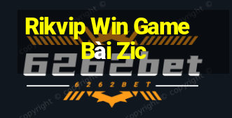 Rikvip Win Game Bài Zic