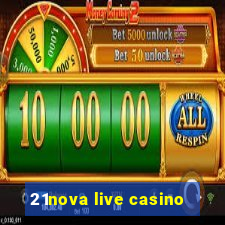 21nova live casino