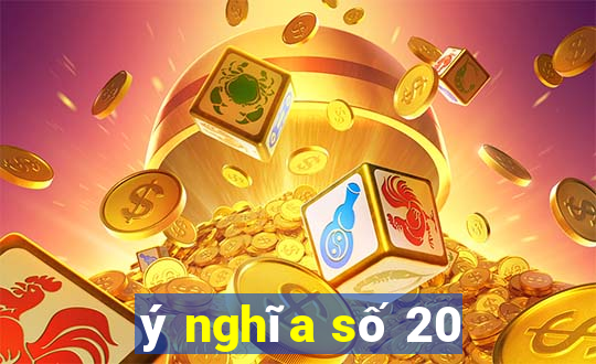 ý nghĩa số 20