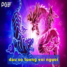 dau co tuong voi nguoi