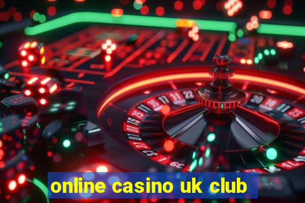 online casino uk club