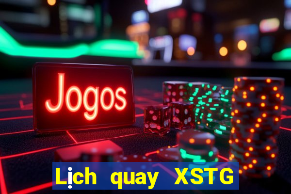 Lịch quay XSTG ngày 26